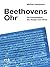 Beethovens Ohr