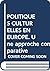 POLITIQUES CULTURELLES EN EUROPE. Une approche comparative