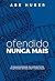 Ofendido Nunca Mais