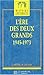L'ère des deux grands, 1945...