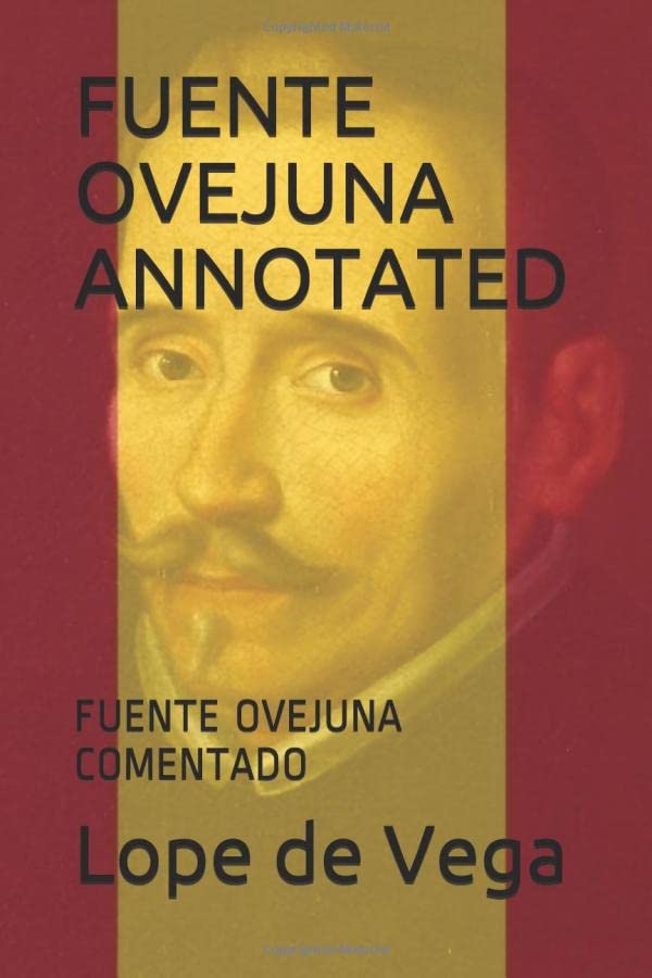 FUENTE OVEJUNA ANNOTATED: FUENTE OVEJUNA COMENTADO