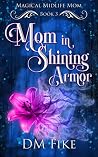Mom in Shining Armor
