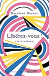 Libérez-vous: Le meilleur antidote au stress, à la dépression et à tous les sentiments négatifs