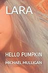 LARA: HELLO PUMPKIN LARA: HELLO PUMPKIN