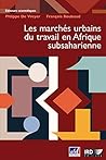 Les marchés urbains du travail en Afrique subsaharienne (Synthèses) (French Edition)