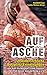 Auf Asche: Unwiderstehliche...