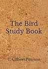 The Bird Study Book: (Aberdeen Classics Collection)