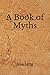 A Book of Myths: