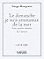 Le dimanche je suis amoureux de la mer by serge mongrain