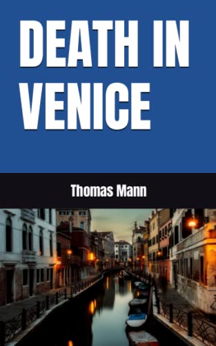 DEATH IN VENICE: 1912 Literary Classic