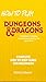 How to Play Dungeons & Dragons: Step by Step Guide For Beginners - DND Starter HandBook (Comprehensive DND Book Including All Editions)