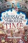 A Message Through Time by Anna Ciddor