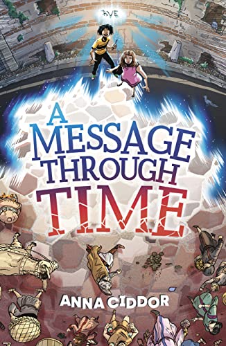A Message Through Time (Anna Ciddor Timeslip Adventures)