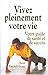 VIVEZ PLEINEMENT VOTRE VIE by Patchell-Evans, David by David Patchell- Evans