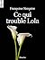 Ce qui trouble Lola (Blanche)