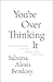 You’re Overthinking It by Sabrina Alexis Bendory