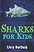 Sharks for Kids by Lizzy Burbank