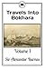 Travels Into Bokhara: Volume 1