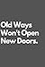 Old Ways Won't Open New Doors by Success Press