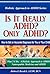 Is It Really ADHD? Only ADH...
