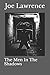 The Men In The Shadows by Joe E. Lawrence