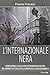 L'internazionale nera. L'ir...