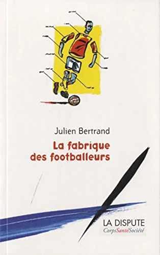 Fabrique des footballeurs (La)