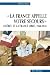 La France appelle votre secours - Québec et la France libre, ... by Frédéric Smith