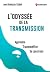 L'odyssée de la transmissio...