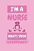 I'M A NURSE WHAT'S YOUR SUP...