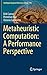 Metaheuristic Computation: A Performance Perspective (Intelligent Systems Reference Library, 195)