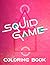 Squid Game Coloring Book: A...