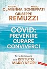 Covid: prevenire, curare, conviverci: Tutte le risposte dell’Istituto Mario Negri (Italian Edition)