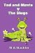 Ted and Mavis V The Slugs by M A Macklin by M.A. Macklin