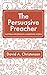 The Persuasive Preacher: Pa...