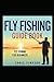 Fly Fishing Guide Book - Fl...