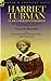 Harriet Tubman of the Underground Railroad-Abolitionist, Civil War Scout, Civil Rights Activist: With a Short Biography of Harriet Tubman by Mrs. George Schwab
