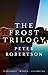 The Frost Trilogy