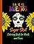 Sugar Skulls Coloring Book:...