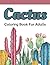 Cactus Coloring Book For Ad...