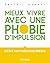 Mieux vivre avec une phobie d'impulsion - Grâce aux thérapies brèves: Grâce aux thérapies brèves
