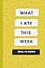 WHAT I ATE THIS WEEK MEAL P...