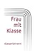 Frau mit Klasse by Laura Stern