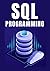 SQL PROGRAMMING: The Concise SQL A-Z Mastery Guide for All Users