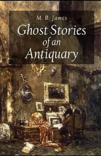 Ghost Stories of an Antiquary Illustrated