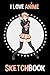 I Love Anime Sketchbook: Co...