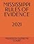 MISSISSIPPI RULES OF EVIDENCE 2021