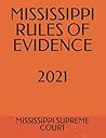 MISSISSIPPI RULES OF EVIDENCE 2021