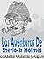 Las Aventuras De Sherlock Holmes: (Escándalo En Bohemia, La Liga De Los Pelirrojos, Un Caso De Identidad, El misterio del valle Boscombe, Las Cinco Semillas ... Del Ingeniero, Etc…) (Spanish Edition)
