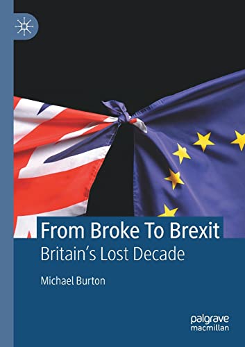 From Broke To Brexit: Britain’s Lost Decade (Paperback)